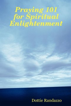Praying 101 for Spiritual Enlightenment - Randazzo, Dottie