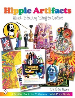 Hippie Artifacts: Mind-Blowing Stuff to Collect - Moss, Gary L.