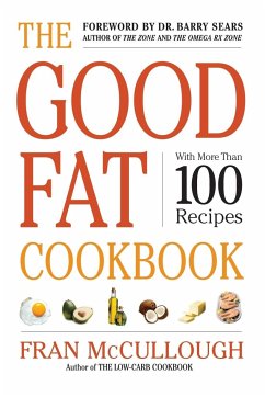 The Good Fat Cookbook - Mccullough, Fran; Mccullough, Frances Monson