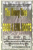 The Money Tree - Good & Evil Roots