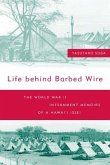 Life Behind Barbed Wire: The World War II Internment Memoirs of a Hawaii Issei