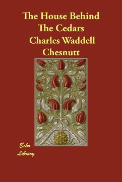 The House Behind The Cedars - Chesnutt, Charles Waddell