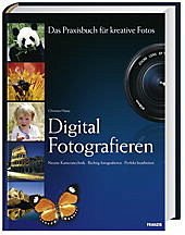 Digital Fotografieren - Haasz, Christian