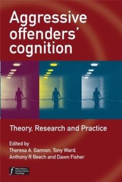 Aggressive Offenders' Cognition - Gannon, Theresa / Ward, Tony / Beech, Anthony / Fisher, Dawn (eds.)