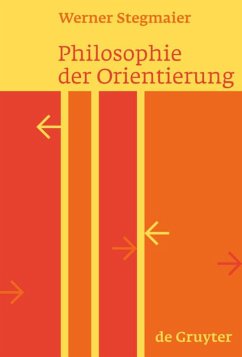 Philosophie der Orientierung - Stegmaier, Werner