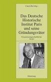 Das Deutsche Historische Institut Paris und seine Gründungsväter