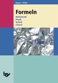 Formeln. Mathematik, Physik, Technik, Chemie Formeln. Mathematik, Physik, Technik, Chemie