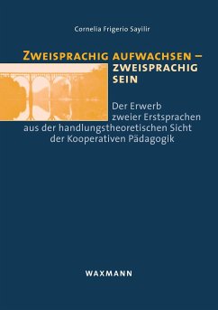 Zweisprachig aufwachsen ¿ zweisprachig sein - Frigerio Sayilir, Cornelia