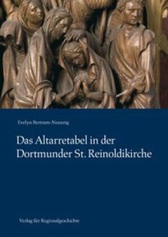 Das Altarretabel in der Dortmunder St. Reinoldikirche - Bertram-Neunzig, Evelyn