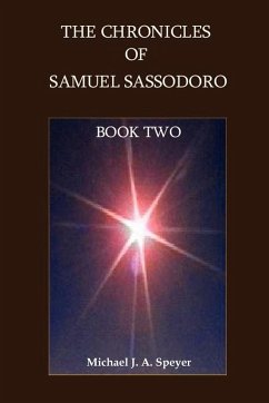 The Chronicles of Samuel Sassodoro, Book Two - Speyer, Michael J. a.