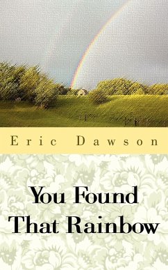 You Found That Rainbow - Dawson, Eric