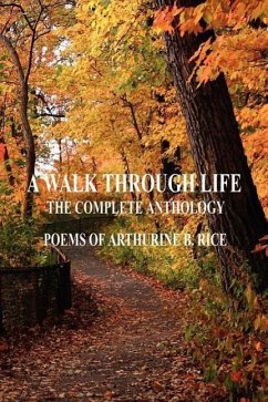 A Walk Through Life - The Complete Anthology - Rice, Arthurine B