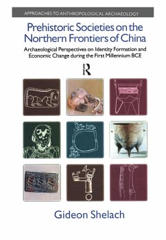 Prehistoric Societies on the Northern Frontiers of China - Shelach, Gideon
