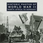 Historic Photos of World War II: North Africa to Germany