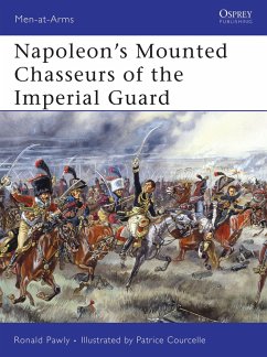 Napoleon's Mounted Chasseurs of the Imperial Guard - Pawly, Ronald