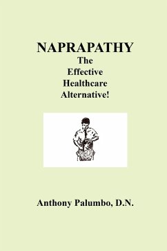 Naprapathy, the Effective Healthcare Alternative - Palumbo, D. N. Anthony; Palumbo, Anthory