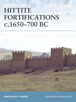 Hittite Fortifications C.1650-700 BC - Nossov, Konstantin S; Nossov, Konstantin
