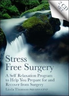 Stress Free Surgery: A Self Relaxation Program to Help You Prepare for and Recover from Surgery - Thomson, Linda