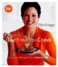 The Food You Crave: Luscious Recipes for a Healthy Life - Krieger, E