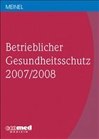 Betrieblicher Gesundheitsschutz 2007/2008 - Meinel, Hubert