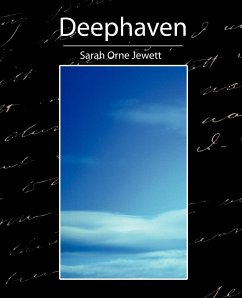Deephaven - Sarah Orne Jewett, Orne Jewett; Sarah Orne Jewett