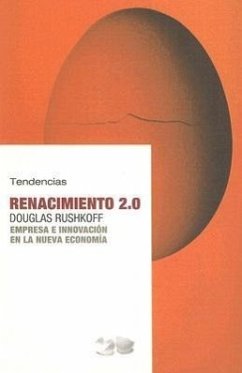 Renacimiento 2.0 : empresa e innovación en la nueva economía - Rushkoff, Douglas
