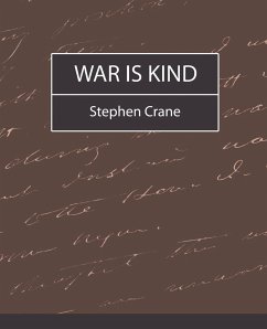 War Is Kind - Stephen Crane, Crane; Stephen Crane