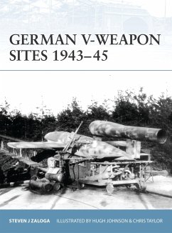 German V-Weapon Sites 1943-45 - Zaloga, Steven J