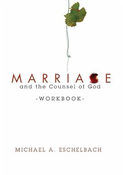 Marriage and the Counsel of God Workbook - Eschelbach, Michael A.