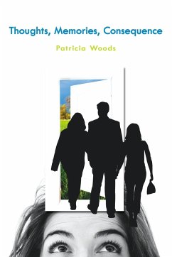 Thoughts, Memories, Consequence - Woods, Patricia