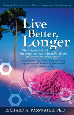 Live Better, Longer - Passwater, Richard A.