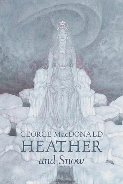 Heather and Snow by George Macdonald, Fiction, Classics, Action & Adventure - Macdonald, George