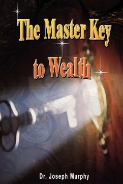 The Master Key to Wealth - Murphy, Joseph; Joseph Murphy