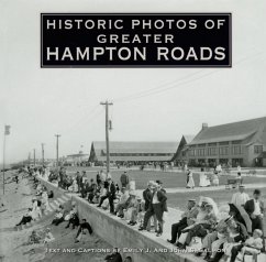 Historic Photos of Greater Hampton Roads - Salmon, Emily J.; Salmon, John S.