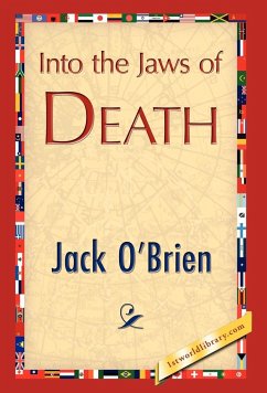 Into the Jaws of Death - Jack O'Brien, O'Brien; Jack O'Brien