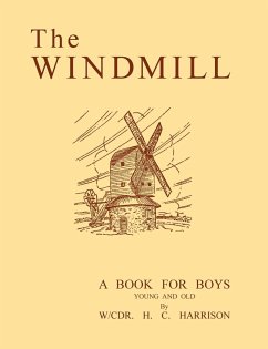 The Windmill, a book for boys young and old - Harrison, Herbert