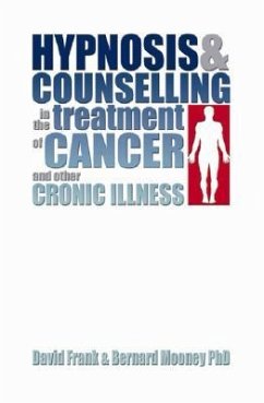 Hypnosis and Counselling in the Treatment of Cancer and Other Chronic Illness - Frank, David; Mooney, Bernard