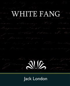 White Fang - London, Jack; Jack London
