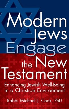 Modern Jews Engage the New Testament - Cook, Rabbi Michael J.