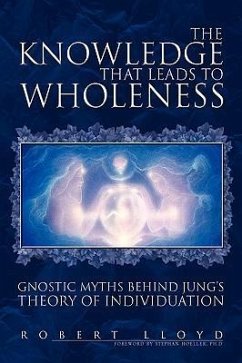 The Knowledge that Leads to Wholeness - Lloyd, Robert