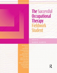 The Successful Occupational Therapy Fieldwork Student - Sladyk, Karen