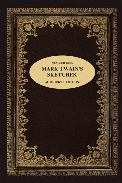 NUMBER ONE. MARK TWAIN'S SKETCHES. - Twain, Mark