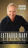 Extraordinary Living: Eight Steps to Improving Your Life