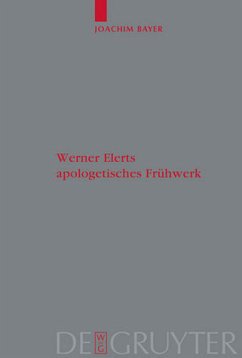 Werner Elerts apologetisches Frühwerk - Bayer, Joachim