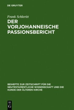 Der vorjohanneische Passionsbericht - Schleritt, Frank