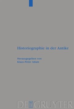 Historiographie in der Antike - Adam, Klaus-Peter (Hrsg.)