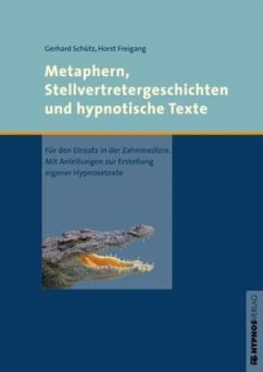Metaphern, Stellvertretergeschichten und hypnotische Texte - Schütz, Gerhard;Freigang, Horst