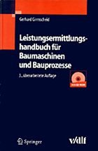 Leistungsermittlungshandbuch für Baumaschinen und Bauprozesse - Girmscheid, Gerhard