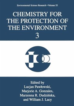 Chemistry for the Protection of the Environment 3 - Pawlowski, T. / Gonzales, Marjorie A. / Dudzinska, Marzenna R. / Lacy, William J. (Hgg.)