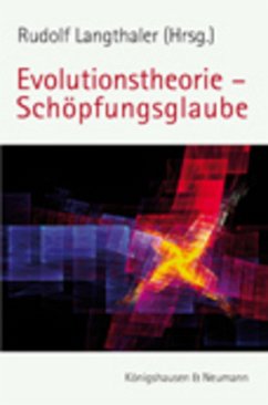 Evolutionstheorie - Schöpfungsglaube - Langthaler, Rudolf (Hrsg.)